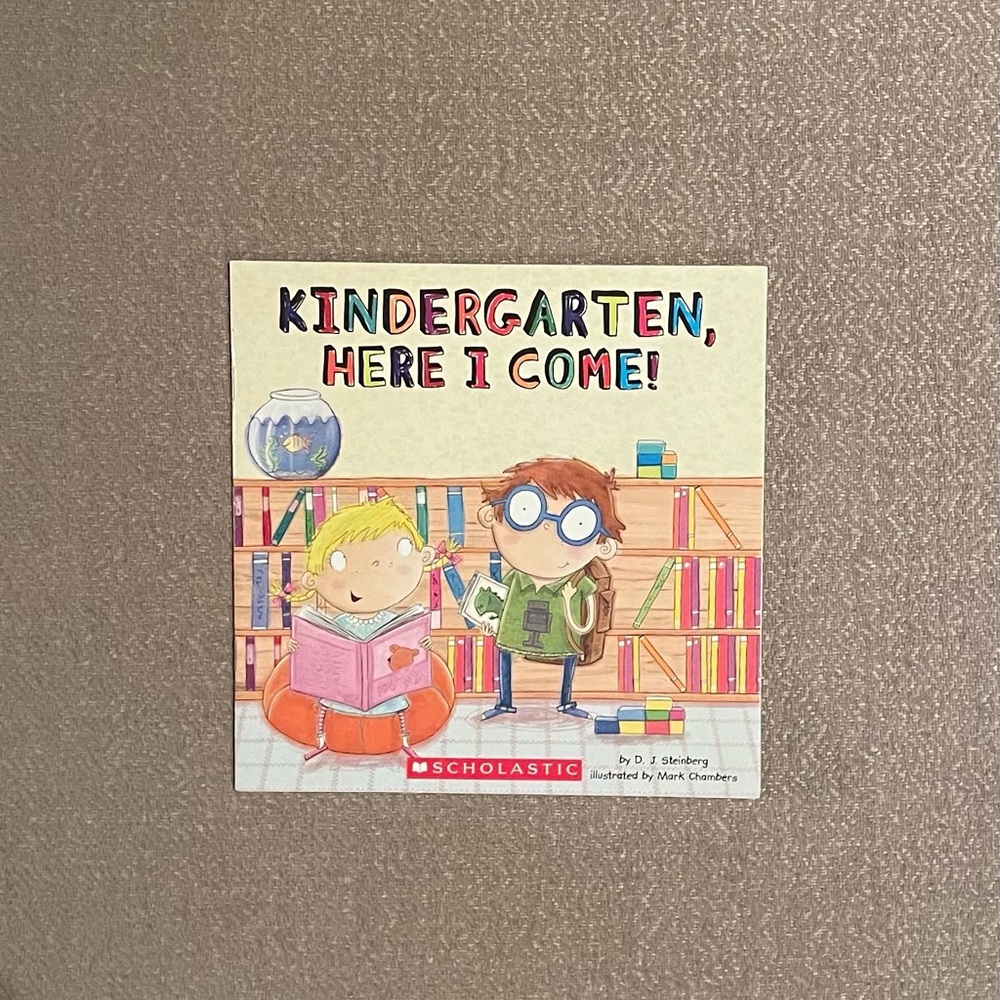 SCHOLASTIC - KINDERGARTEN, HERE I COME! BOOK